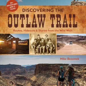 Discovering the Outlaw Trail: Routes, Hideouts & Stories from the Wild West