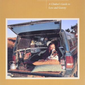 High Infatuation: A Climber's Guide to Love and Gravity